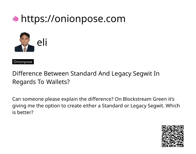 difference-between-standard-and-legacy-segwit-in-regards-to-wallets