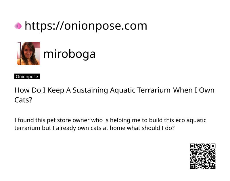 how-do-i-keep-a-sustaining-aquatic-terrarium-when-i-own-cats