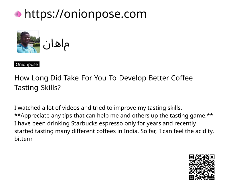 how-long-did-take-for-you-to-develop-better-coffee-tasting-skills