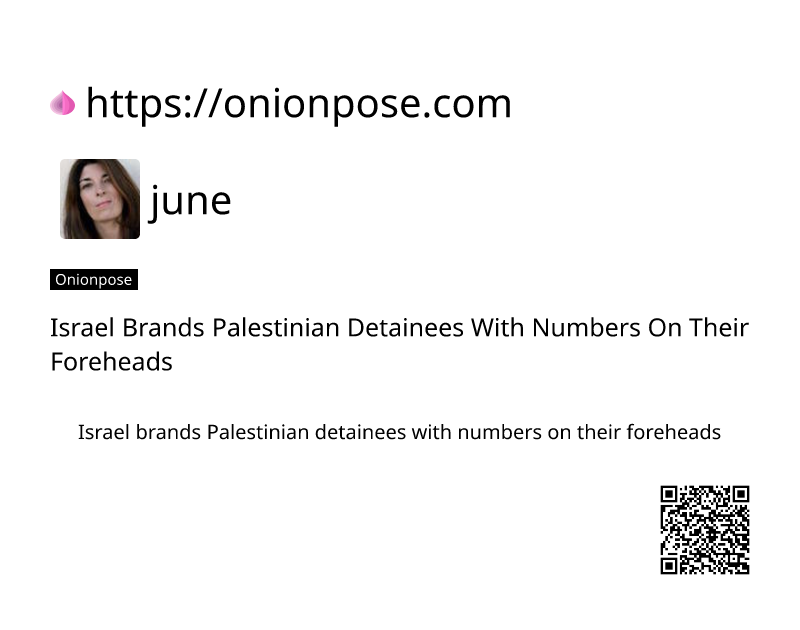 israel-brands-palestinian-detainees-with-numbers-on-their-foreheads