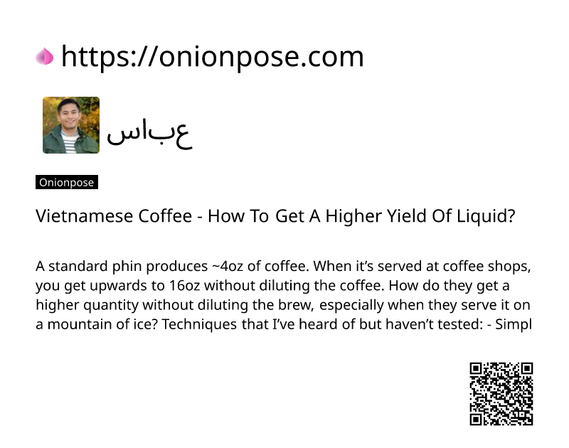 vietnamese-coffee-how-to-get-a-higher-yield-of-liquid