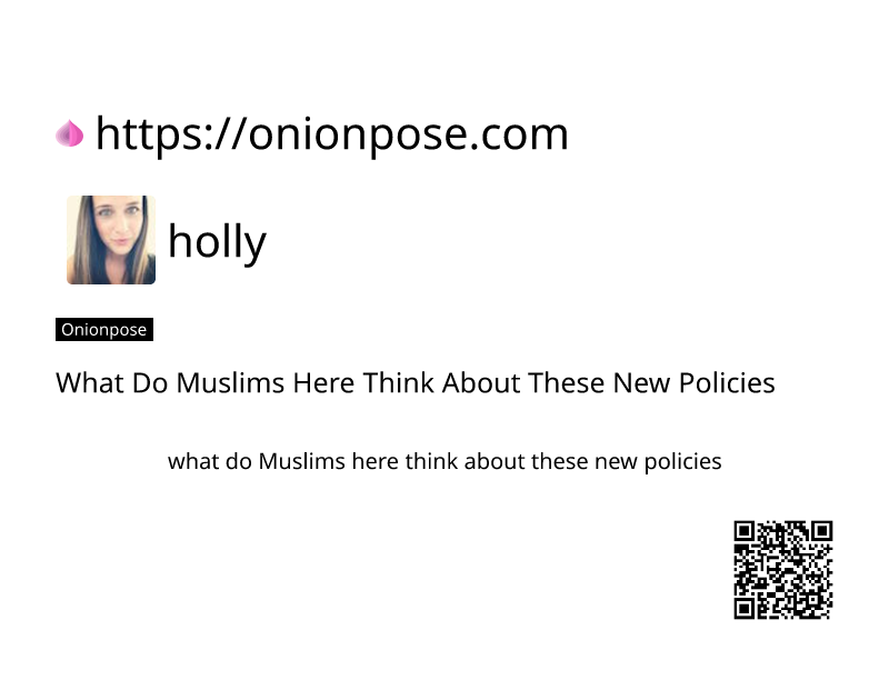 what-do-muslims-here-think-about-these-new-policies